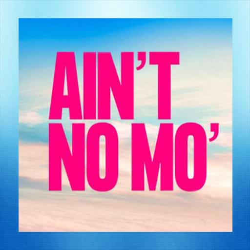 Ain't No Mo' Tickets