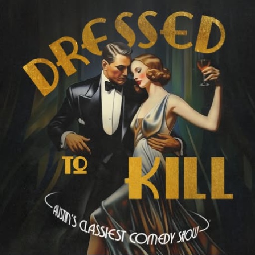 Dressed To Kill: Houston's Classiest Comedy Show in St. Petersburg
