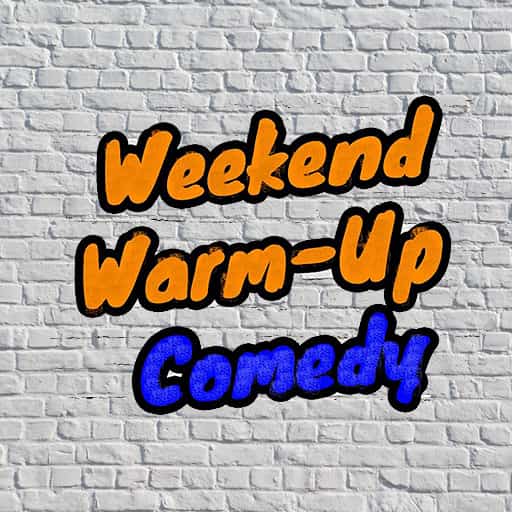 Weekend Warm Up Comedy Tickets